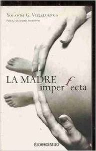 La madre imperfecta by Yolanda G. Villaluenga
