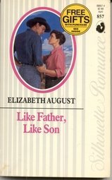 Like Father, Like Son (Silhouette Romance, No 857) by Elizabeth August