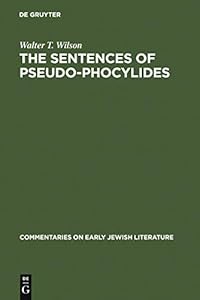 The Sentences of Pseudo-Phocylides by Walter T. Wilson