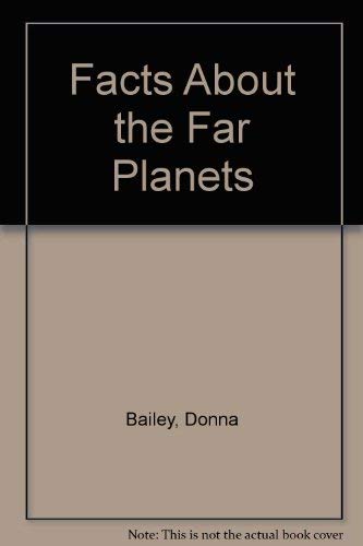 Facts About the Far Planets by Donna Bailey