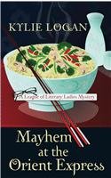 Mayhem at the Orient Express by Kylie Logan