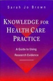 Knowledge for Health Care Practice: A Guide to Using Research Evidence