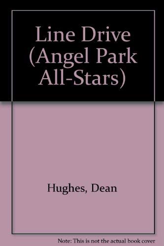 LINE DRIVE #7 ANGEL PARK ALL-S (Angel Park All-stars) by Dean Hughes