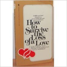 How to survive the loss of a love: 58 things to do when there is nothing to be done by Melba Colgrove