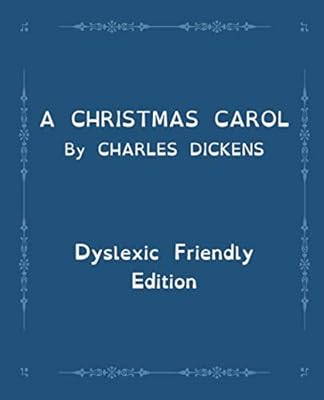 A Christmas Carol: Dyslexic Friendly Edition
