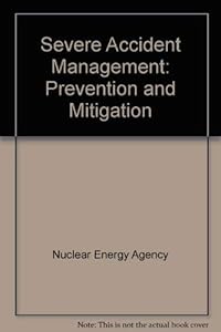 Severe Accident Management: Prevention and Mitigation