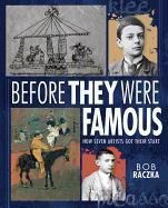 Before They Were Famous: How Seven Artists Got Their Start by Bob Raczka