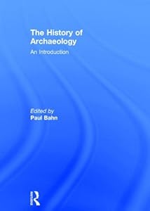 The history of archaeology : an introduction