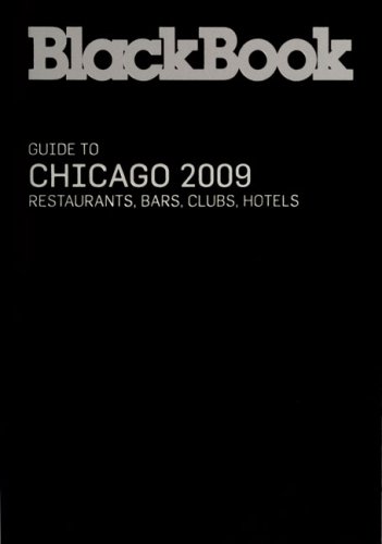 BlackBook Guide to Chicago 2009 (BlackBook Guide series) by BlackBook Editors