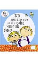 No Quiero Que Se Me Caiga Ningun Diente/ I don't Want no Tooth to Fall Out (Spanish Edition) by Lauren Child
