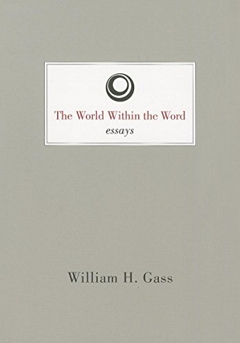 World Within the Word by William H Gass