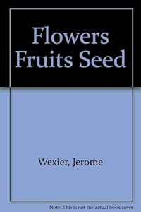 Flowers, Fruits, Seeds