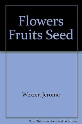 Flowers, Fruits, Seeds