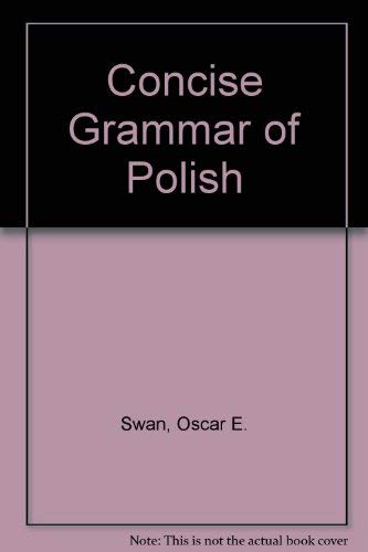 Concise Grammar of Polish by Oscar E. Swan