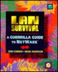 Lan Survival: A Guerilla Guide to Netware by Deni Connor