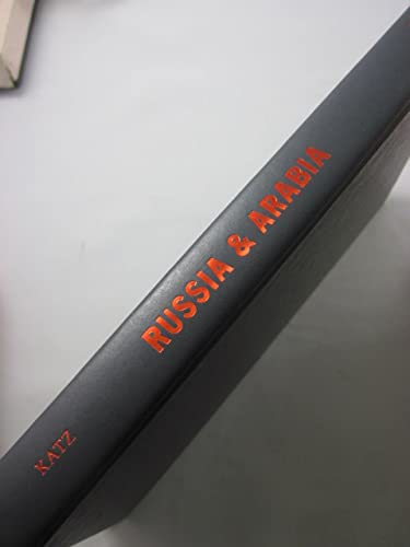 Russia and Arabia: Soviet Foreign Policy toward the Arabian Peninsula by Professor Mark Katz