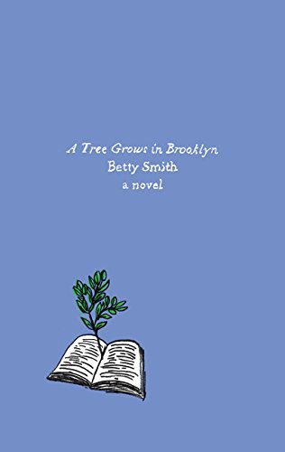 A Tree Grows in Brooklyn: A Novel by Betty Smith