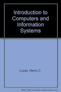 Introduction to Computers and Information Systems by Henry C. Lucas