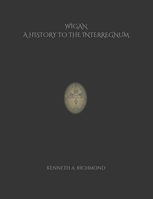 Wigan A History to the Interregnum