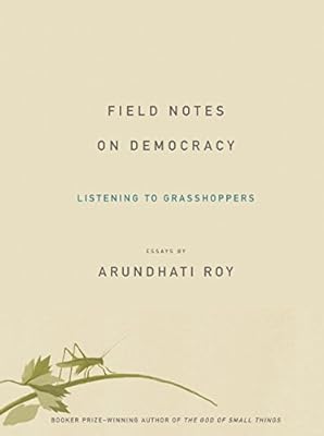 Field Notes on Democracy: Listening to Grasshoppers
