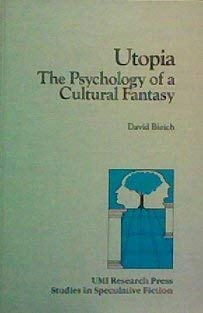 Utopia: The psychology of a cultural fantasy (Studies in speculative fiction) by David Bleich