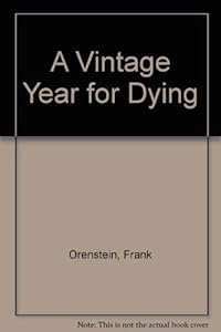 A Vintage Year for Dying by Frank Orenstein