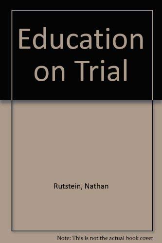Education on Trial by Nathan Rutstein
