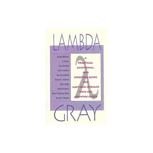 Lambda Gray: A Practical, Emotional and Spiritual Guide for Gays and Lesbians Who Are Growing Older by Jean Adleman