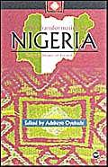 The Transformation of Nigeria: Essays in Honor of Toyin Falola by Toyin Falola