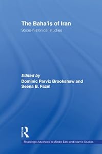 The Baha'is of Iran: Socio-Historical Studies (Routledge Advances in Middle East and Islamic Studies) by Dominic Parviz Brookshaw