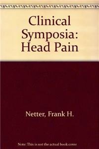 Clinical Symposia: Head Pain (Netter Clinical Symposia) by Frank H. Netter MD