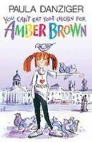 You Can't Eat Your Chicken Pox, Amber Brown by Paula Danziger