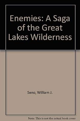 Enemies : A Saga of the Great Lakes Wilderness