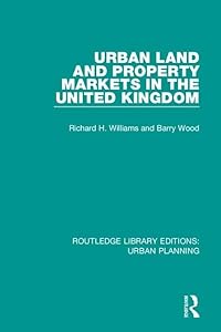 Urban Land and Property Markets in the United Kingdom (Routledge Library Editions: Urban Planning) by Richard Williams