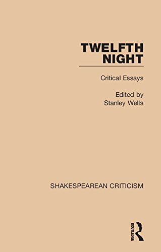 Twelfth Night: Critical Essays (Shakespearean Criticism) by Stanley Wells