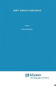 Soft Tissue Sarcomas (Cancer Treatment and Research Book 15) by Laurence H. Baker