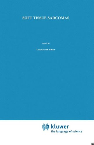 Soft Tissue Sarcomas (Cancer Treatment and Research Book 15) by Laurence H. Baker