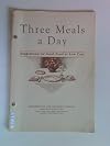 Three Meals a Day: Suggestions for Good Food at Low Cost
