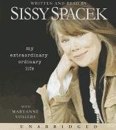 My Extraordinary Ordinary Life by Sissy Spacek