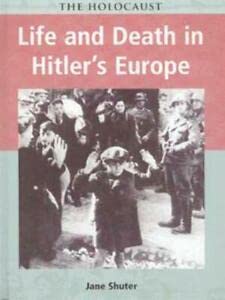 The Holocaust: Life and Death in Hitler's Europe (The Holocaust) by Jane Shuter
