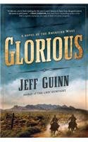 Glorious: A Novel of the American West by Jeff Guinn