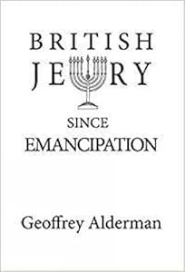 British Jewry Since Emancipation by Geoffrey Alderman
