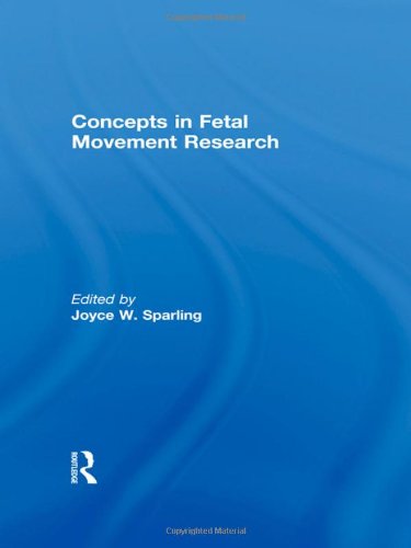 Concepts in Fetal Movement Research by Joyce W Sparling