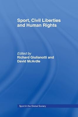 Sport, Civil Liberties and Human Rights (Sport in the Global Society)