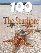100 Things You Should Know about the Seashore (100 Things You Should Know About... (Mason Crest)) by Steve Parker