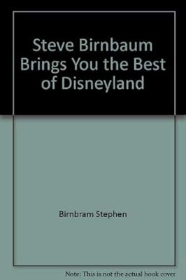 Steve Birnbaum Brings You the Best of Disneyland