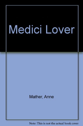 The Medici Lover by Anne Mather