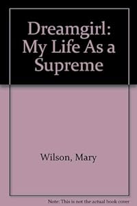 Dreamgirl: My Life as a Supreme