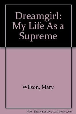 Dreamgirl: My Life as a Supreme