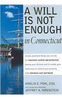 A Will Is Not Enough in Connecticut by Amelia E. Pohl